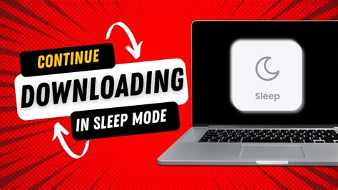 How To Keep Downloading In Sleep Mode .